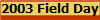 2003 Field Day